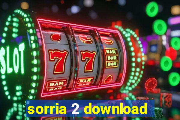 sorria 2 download